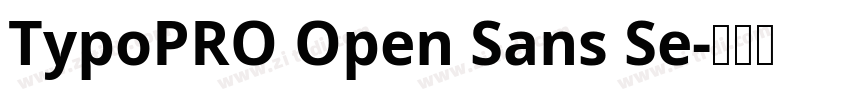 TypoPRO Open Sans Se字体转换